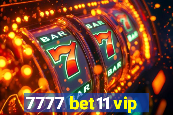 7777 bet11 vip